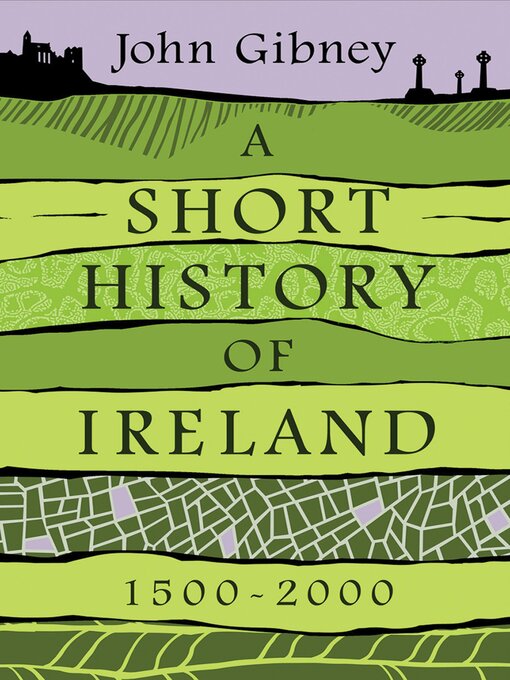 Title details for A Short History of Ireland, 1500–2000 by John Gibney - Wait list
